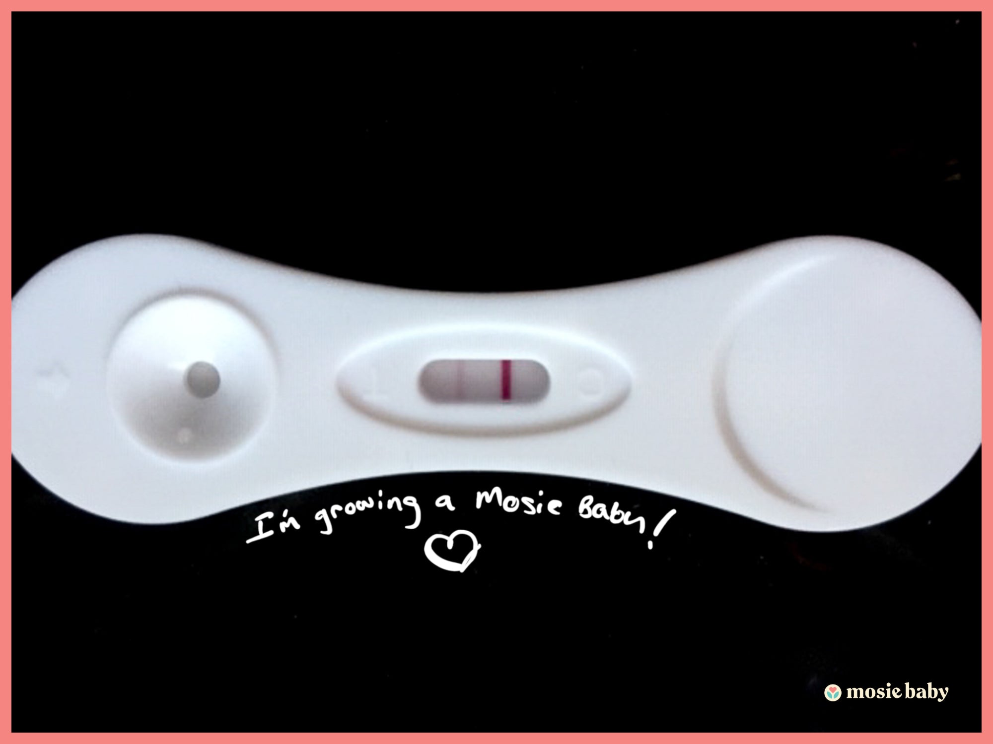 Positive pregnancy test with text "I'm growing a mosie baby"